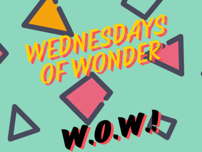 Event image for Wednesdays of Wonder - W.O.W.! (O'Neill)