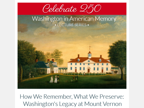 Event image for How We Remember, What We Preserve: Washington's Legacy at Mount Vernon (Main/Virtual)