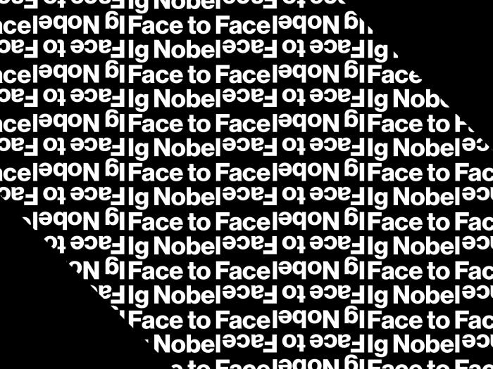 A black background with the words "Ig Nobel Face to Face" written in white, repeated in multiple horizontal rows across the entire image. The text is bold and capitalized, creating a visually striking and uniform pattern.