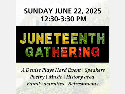 Sunday June 22, 2025 12:30-3:30 PM Juneteenth Gethering